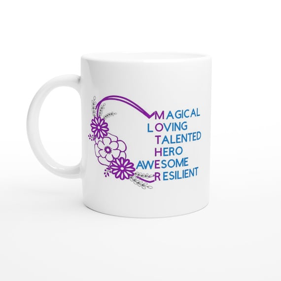 M.O.T.H.E.R. Magical Loving Talented Hero Awesome Resilient Ceramic Mug