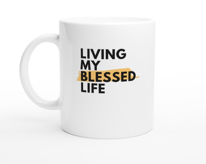 Living My Blessed Life Mug