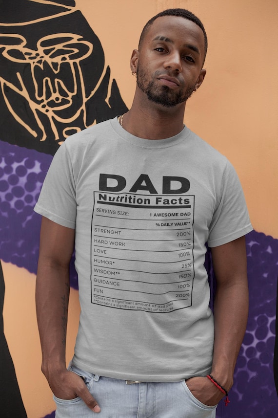 Dad Nutrition Facts T-shirt/Gift for Dad/Father's Day gift