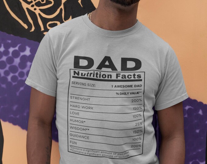 Dad Nutrition Facts T-shirt/Gift for Dad/Father's Day gift