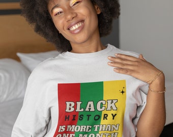 Black History Is More Than One Month T-shirt