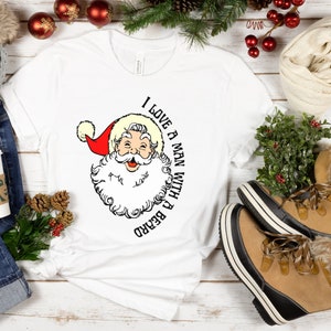 I Love a Man with a Beard, Funny Santa Claus Shirt, Christmas Sweater, Holiday Season Shirt, Ugly Christmas Shirt, Christmas Crewneck Women