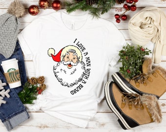 I Love a Man with a Beard, Funny Santa Claus Shirt, Christmas Sweater, Holiday Season Shirt, Ugly Christmas Shirt, Christmas Crewneck Women