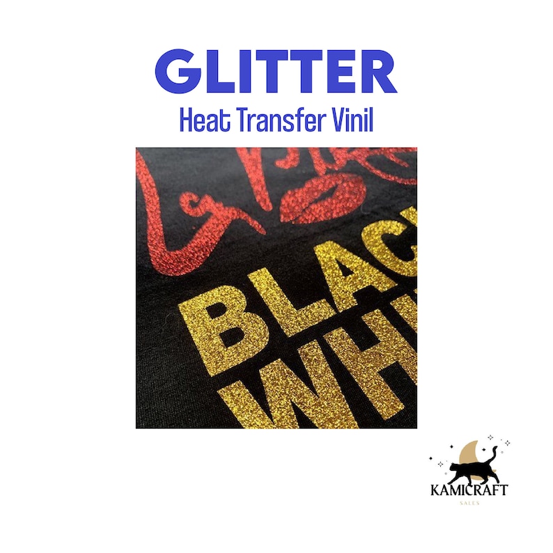 May include: Close-up of gold glitter heat transfer vinyl applied to black fabric. The vinyl spells out "BLACK" and part of "WHITE".