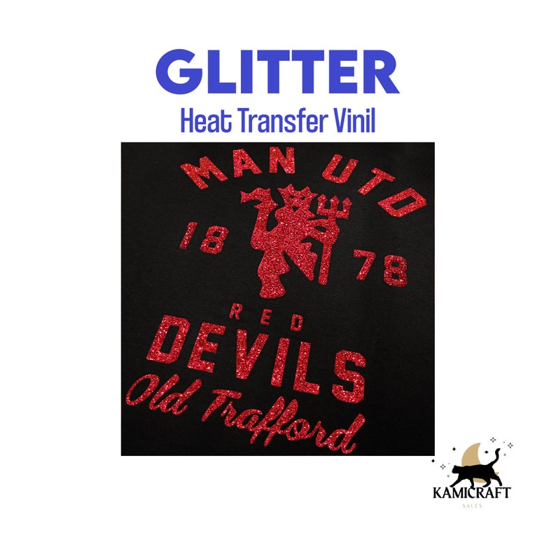 May include: Red glitter heat transfer vinyl with the text "MAN UTD 18 78 RED DEVILS Old Trafford" applied to a black t-shirt.