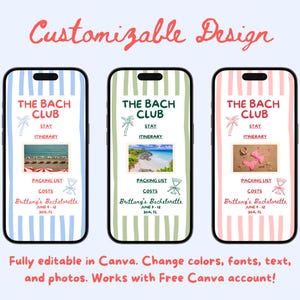 May include: Three smartphones displaying a bachelorette party itinerary. Each phone has a different color scheme: blue, green, and pink. The text "THE BACH CLUB" is at the top, with itinerary details and a photo. The text "Customizable Design" is at the top.