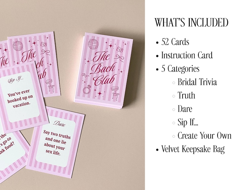Pode incluir: Cartas de jogo listradas em rosa e branco e um conjunto de caixa com o texto "The Bach Club". Os cart&otilde;es incluem perguntas para trivia nupcial, verdade, desafio e "Sip If...". O conjunto inclui 52 cartas, um cart&atilde;o de instru&ccedil;&otilde;es e uma bolsa de lembran&ccedil;a de veludo.