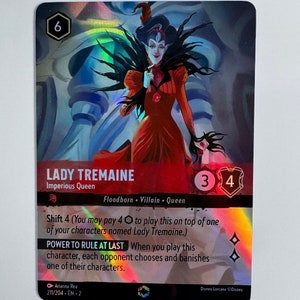 May include: A collectible card game card featuring Lady Tremaine, a villain from the Disney movie Cinderella. The card is purple, blue, and red with a holographic finish. The card text reads "Shift 4 (You may pay 4 to play this on top of one of your characters named Lady Tremaine.) Power to Rule at Last When you play this character, each opponent chooses and banishes one of their characters."