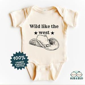 Wild Like the West Baby Bodysuit - Trendy Western Infant Outfit - Cute Cowboy Baby Clothes - Newborn Apparel - Country Baby Wear