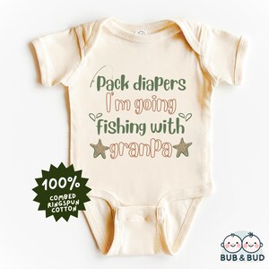 Pack the Diapers, I&#39;m Going Fishing with Grandpa - Cute Baby Bodysuit - Funny Infant Outfit - Newborn Gift - Baby Present