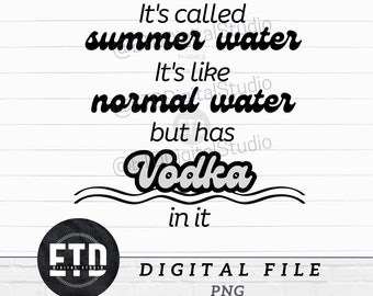 Vodca de água de verão | Dia engraçado bebendo dizendo | Álcool Meme Camiseta Tumbler Idea SVG PNG Arquivo gráfico de download digital para sublimação, POD