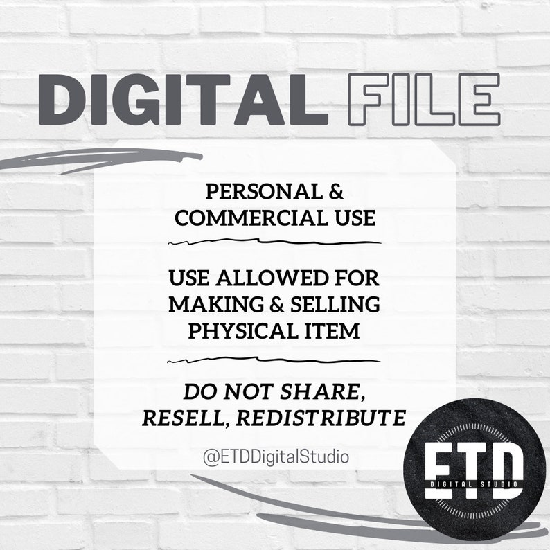 Puede incluir: Un gr&aacute;fico de archivo digital con el texto "DIGITAL FILE" en la parte superior. El gr&aacute;fico incluye texto sobre uso personal y comercial, permitiendo la fabricaci&oacute;n y venta de art&iacute;culos f&iacute;sicos, y una prohibici&oacute;n de compartir, revender o redistribuir. El gr&aacute;fico tambi&eacute;n incluye el logotipo @ETDDigitalStudio.