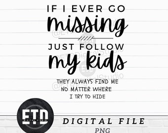 Si me pierdo Siga a mis hijos SVG PNG Descarga digital Archivo gráfico para sublimación, POD, Transferencia, Heat Press Mom Life Funny Quote
