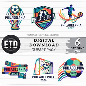 May include: A digital download clipart pack featuring six soccer-themed designs. The designs include soccer balls, logos, and a player kicking a ball, all with the text "PHILADELPHIA 2026". The designs are in various colors and styles.