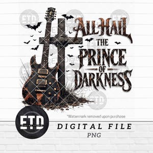 May include: Digital PNG file featuring a black electric guitar and a weathered cross with the text "All Hail The Prince of Darkness". Bat silhouettes are scattered around the design.