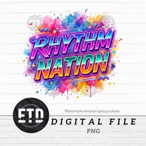 May include: A vibrant digital design with the words "RHYTHM NATION" in a bold, colorful font. The text is set against a watercolor splash background with shades of blue, pink, orange, and yellow. The design includes a digital studio logo and the text "DIGITAL FILE PNG".