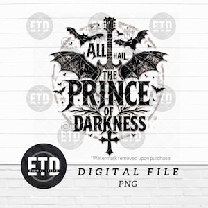 May include: Black and white digital design featuring a guitar with bat wings, bats, and a cross. Text includes "ALL HAIL THE PRINCE OF DARKNESS" and "DIGITAL FILE PNG". The design has a gothic theme.