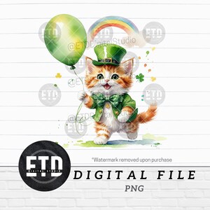 May include: A watercolor illustration of a ginger and white kitten dressed in a green leprechaun outfit, holding a green balloon. A rainbow and shamrocks are in the background. The image includes the text "DIGITAL FILE PNG".