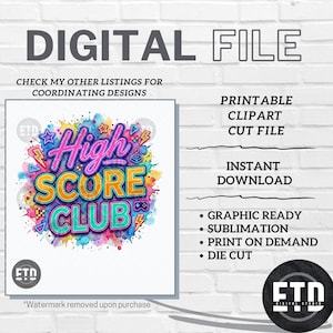 May include: A digital file design with the words "High Score Club" in a colorful, playful font. The design includes stars, lightning bolts, and a game controller. Text on the image says "Digital File", "Printable Clipart", and "Instant Download".