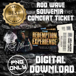 May include: A digital download concert ticket for the Rod Wave "Redemption Experience" tour. The ticket features a gold "Best Seller" seal, artist imagery, and the text "Rod Wave Souvenir Concert Ticket." The ticket includes the date, time, and venue.