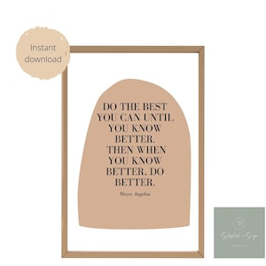 Do the Best you Can- Maya Angelou Quote l Boho wallart l Inspirational print l boho digital downloads l motivational print