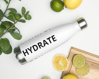 Hydrate, Drink Up - Stainless Steel Water Bottle - Leak-Proof Cap - Gym Bottle - Hot and Cold Water Bottle