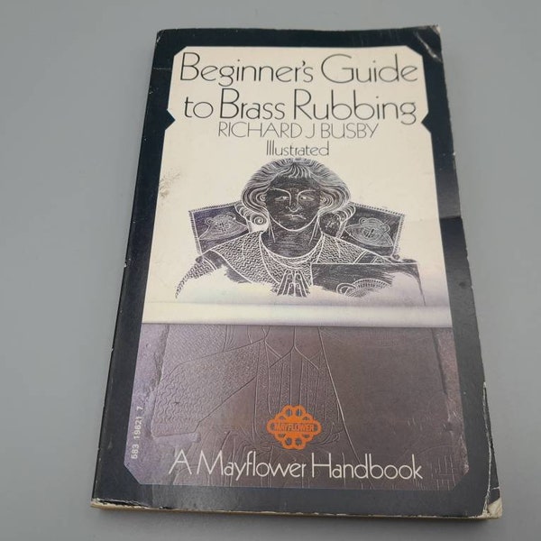 Beginner's Guide to Brass Rubbing by Richard J. Busby A Mayflower handbook, Paperback Vintage book -  1970
