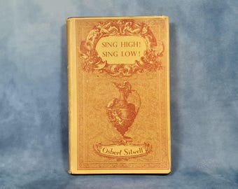 A book of essays - Sing High! Sing Low !, by Osbert Sitwell, Hardback Book, 1944 - Second Printing