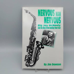 Autographed by Artist and Author Nervous Man Nervous Big Jay McNeely and the Rise of the Honking Tenor Sax by Jim Dawson. Vintage 1994 Book