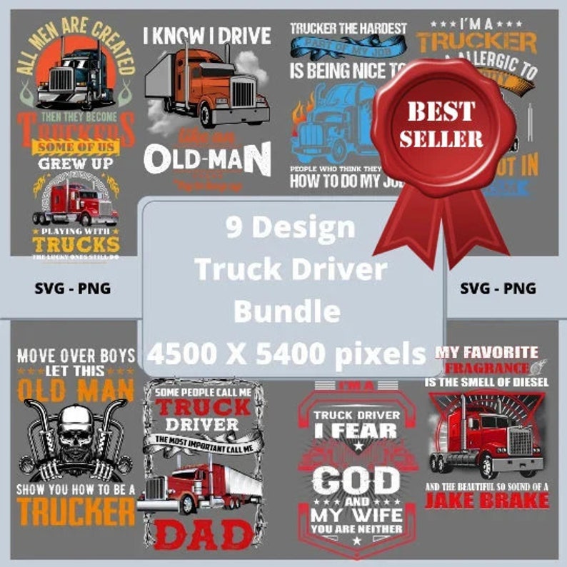 May include: A set of nine digital designs featuring truck driver themed illustrations and text. The designs include phrases like "I know I drive old man", "Truck driver the hardest part of my job is being nice to people who think they know how to do my job", "I'm a trucker allergic to not in", "Move over boys let this old man show you how to be a trucker", "Some people call me truck driver the most important call me dad", "Truck driver I fear god and my wife you are neither", and "My favorite fragrance is the smell of diesel and the beautiful sound of a jake brake". The designs are available in SVG and PNG formats and are 4500 x 5400 pixels.