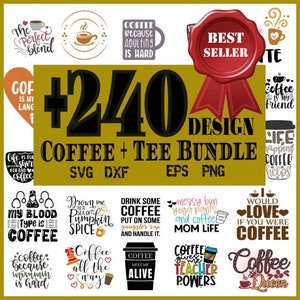May include: A digital download bundle of 240 coffee and tea designs. The designs feature various coffee-themed quotes and illustrations, including "Coffee is my friend", "Life is too short for bad coffee", and "Coffee makes me alive".