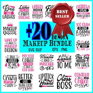May include: A pink and black graphic design bundle with 20 makeup-themed designs. The designs include phrases like "Love and Lashes", "Lash Longer Than My Patience", "Talk Lashes To Me", "May Your Coffee Be Strong", "Muscles and Mascara", "Lipstick and Hustle", "Gloss Boss", and "Contour and Coffee".