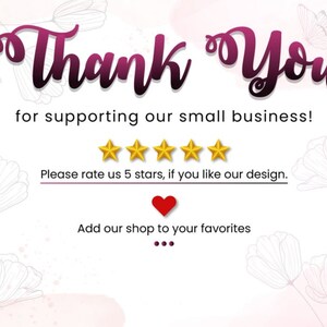 May include: Thank You for supporting our small business! Five gold stars are displayed with the text "Please rate us 5 stars, if you like our design." A red heart icon is displayed with the text "Add our shop to your favourites".