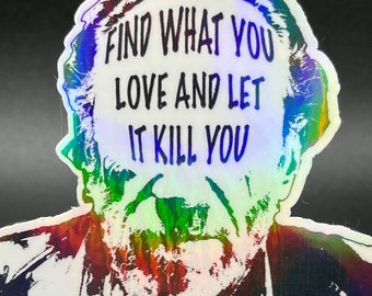 Charles Bukowski Quote Stickers, Spirituality, oneness, wholeness, life, love, freedom