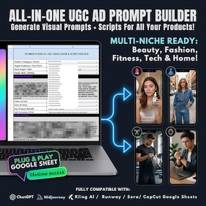 May include: A digital marketing tool displayed on a laptop screen titled All-In-One UGC Ad Prompt Builder. The interface shows a Google Sheet for generating video scripts and prompts, with four smartphone mockups showing beauty, fashion, fitness, and tech content.