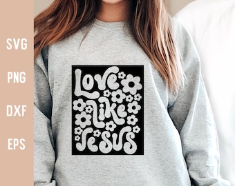 Love Like Jesus Svg Love Like Jesus Png Christian Svg Retro Svg Bible Verse Svg Religious Svg Faith Svg Trendy Png for Sublimation Cut File
