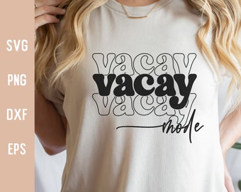 Vacay Mode Svg Vacay Vibes Svg Family Vacation Svg Vacay Svg Stacked Text Font Summer Trip Beach Vacation 2022 2023 Vacation Squad Retro Png
