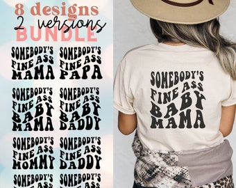 Somebody's Fine Ass Mama Svg Bundle Fine Ass Baby Mama Svg Stacked Font Wavy Text Trendy Svg Baby Daddy Svg Papa Mom Dad Png Cut File Cricut
