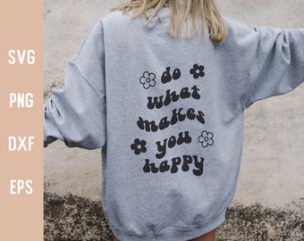 Do What Makes You Happy Svg Do What Makes You Happy Png Popular Png Trendy Svg Wavy Text Svg Aesthetic Svg Retro Svg Preppy Svg Stacked Svg