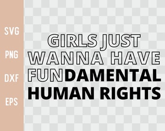 Girls Just Wanna Have Fundamental Human Rights Svg Feminist Svg Roe v Wade svg Pro Choice svg 1973 roe v wade Pro Roe 1973 Trendy Svg Women