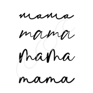 May include: Black and white graphic design with the word "mama" written four times in cursive.