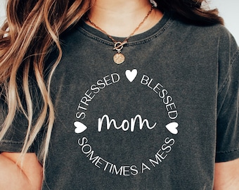 Mom Life Svg Png, Mom Stressed, Blessed, Sometimes A Mess Svg, Funny Mom Svg File for Cricut, Girl Mama Png, Boy Mom Shirt Svg Minimalist