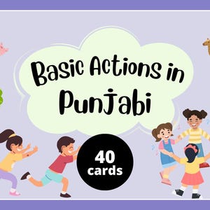 May include: Illustration of children playing and learning basic actions in Punjabi. The image includes a cloud with the text "Basic Actions in Punjabi" and a circle with the text "40 cards".