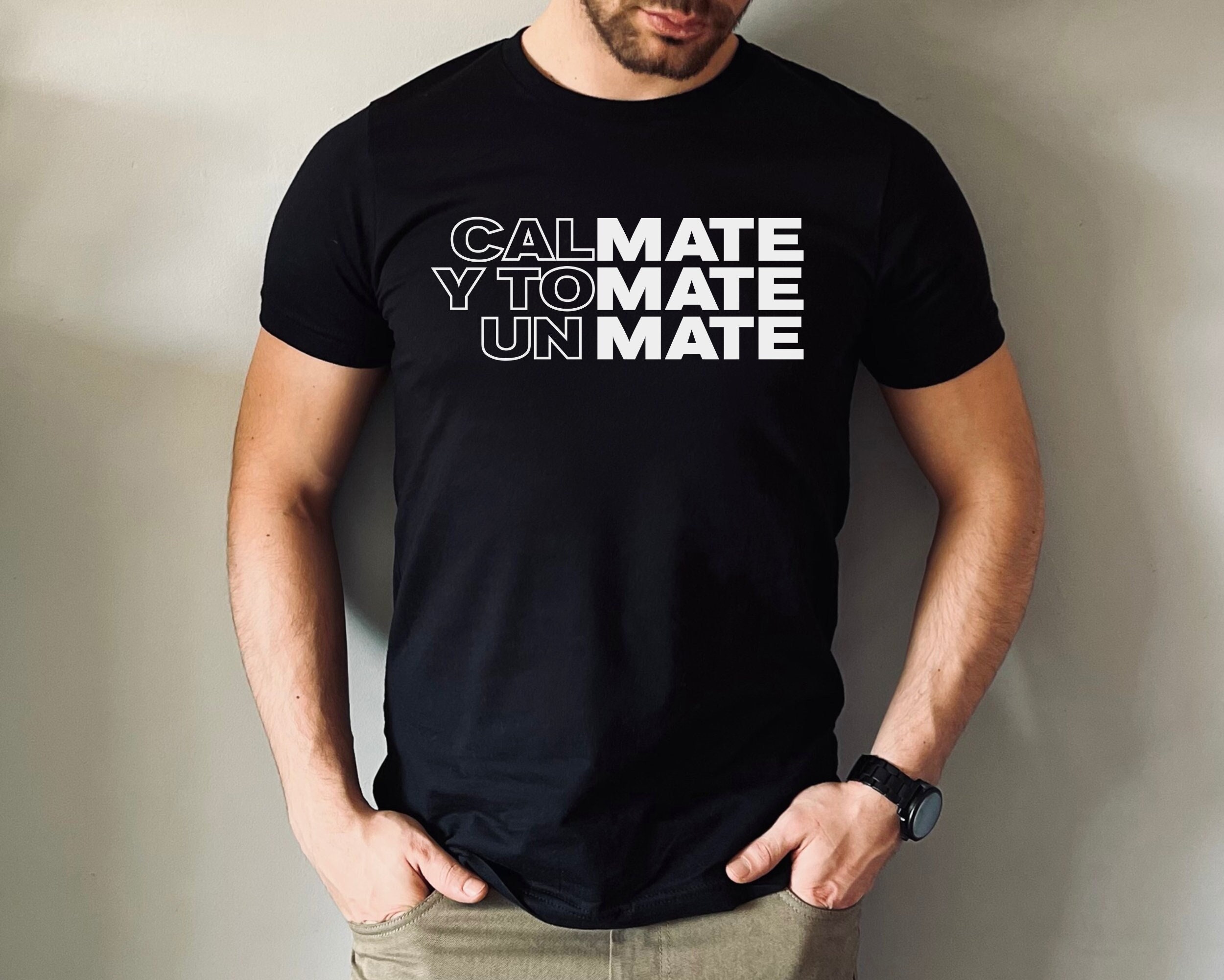 Funny Yerba Mate T-shirt Argentinian Saying Calmate Y Tomate 