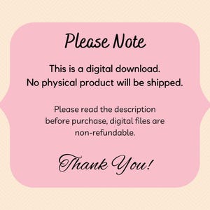 May include: A pink, decorative, shaped card with the text "Please Note" in a script font. The card states this is a digital download, no physical product will be shipped, and digital files are non-refundable.