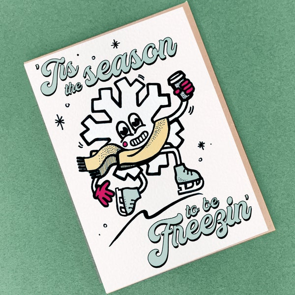 Tis the Season to be Freezin' - Novelty Christmas Card - Matte Textured Card