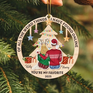 Personalized Of All The Weird Things I Have Found Online Ornament, Couple Christmas Ornament, Newly Wed Gift, Christmas Tree Decoration