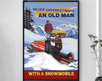 Funny Snowmobile Poster, Never Underestimate An Old Man with A Snowmobile Poster, Snowmobiles Art, Funny Winter Sport Poster, Sled Gift