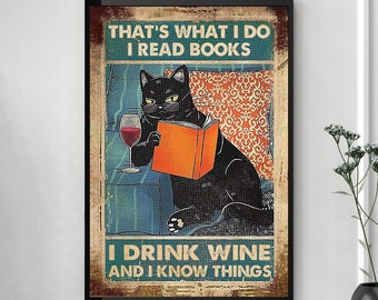 That's What I Do I Read Books I Drink Wine And I Know Things Poster, Black Cat Poster, Home Living Decor Wall Art Poster, Housewarming Gift
