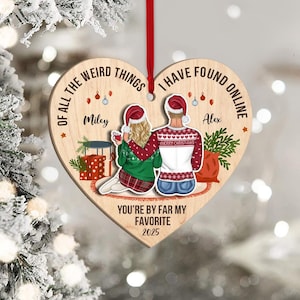 Personalized Couple Christmas Ornament, Of All The Weird Things I Have Found Online Christmas Ornament, Boyfriend Girlfriend Gift